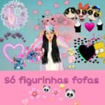 Só figurinhas fofas