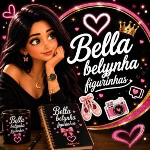 🩰 BELLA BELLYNHA 🩰FIGURINHAS
